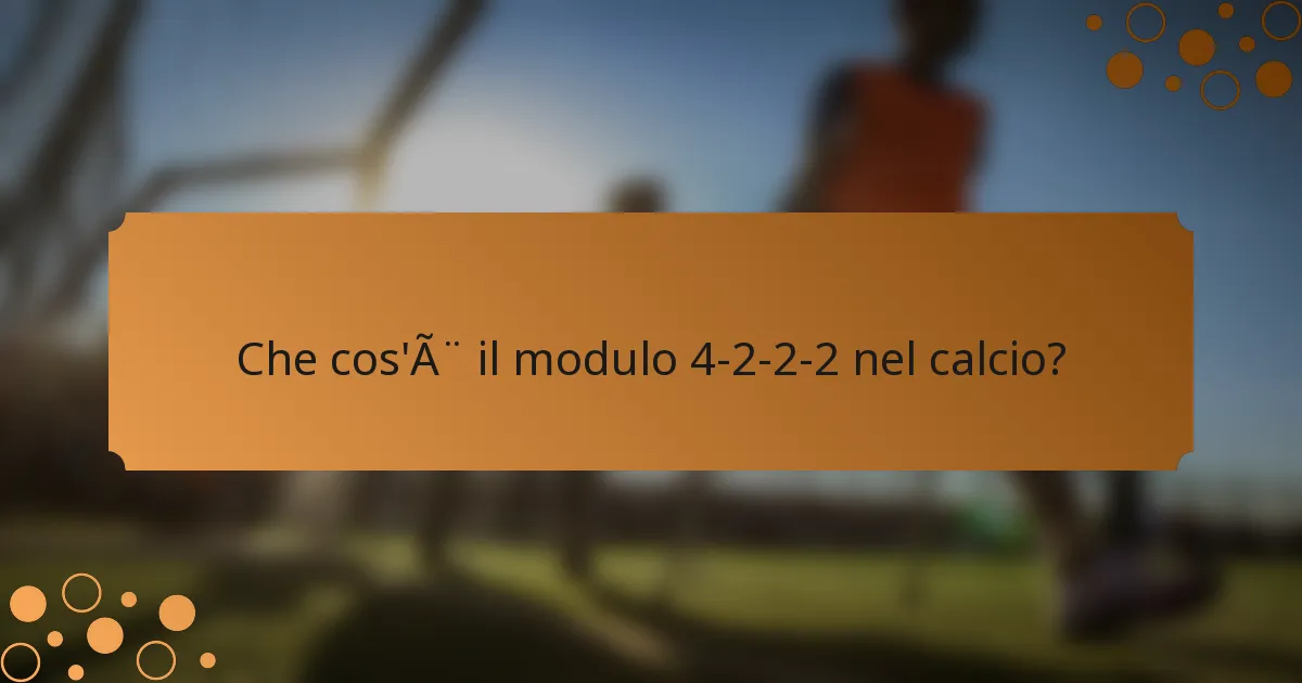 Che cos'è il modulo 4-2-2-2 nel calcio?