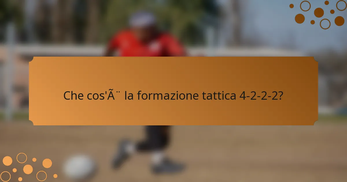 Che cos'è la formazione tattica 4-2-2-2?