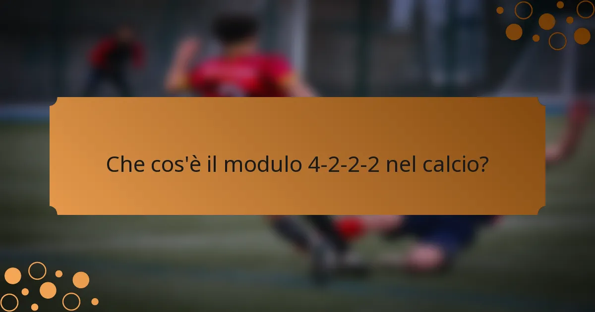 Che cos'è il modulo 4-2-2-2 nel calcio?