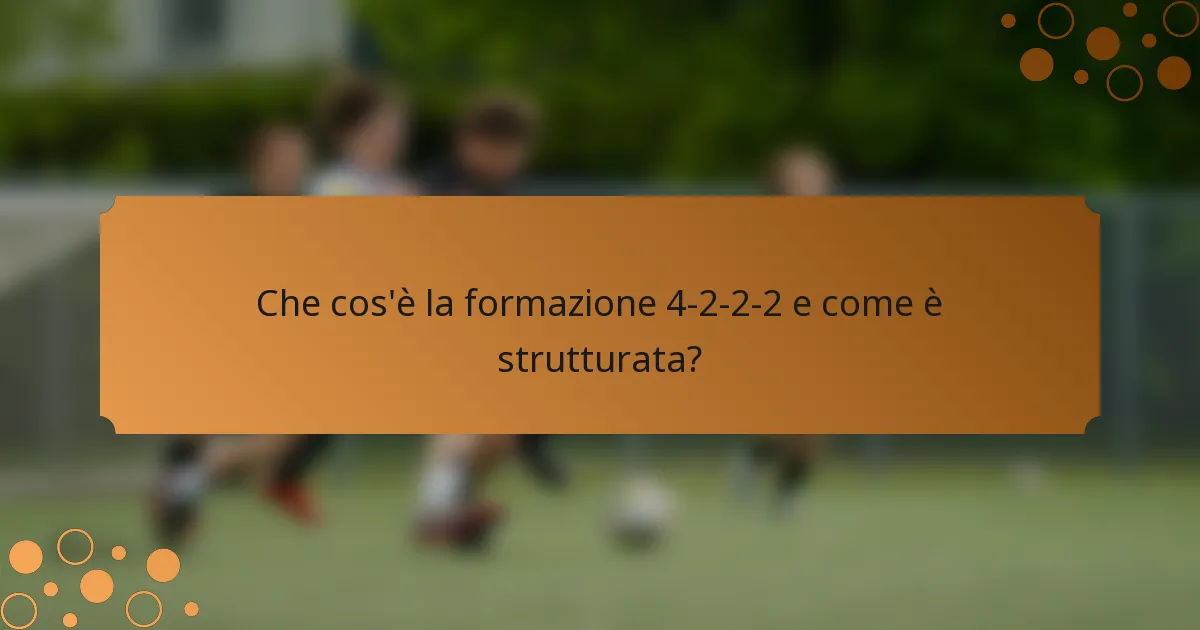 Che cos'è la formazione 4-2-2-2 e come è strutturata?