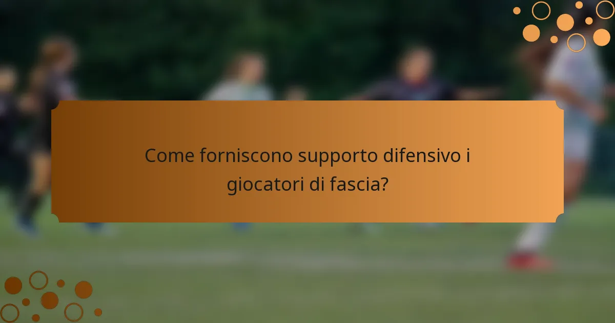 Come forniscono supporto difensivo i giocatori di fascia?