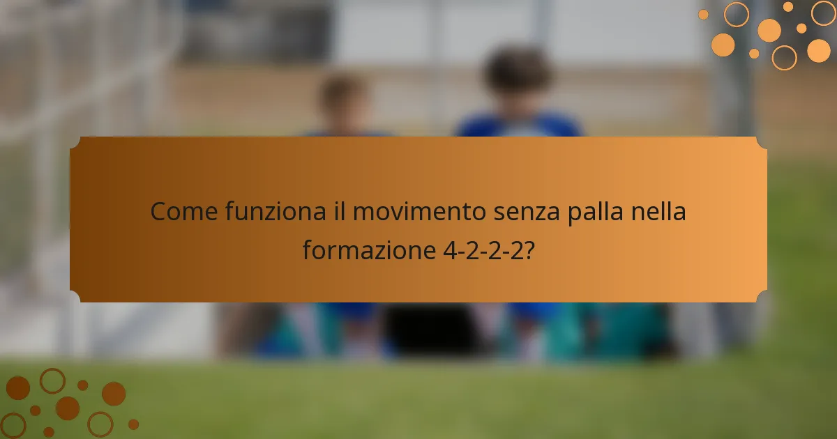 Come funziona il movimento senza palla nella formazione 4-2-2-2?