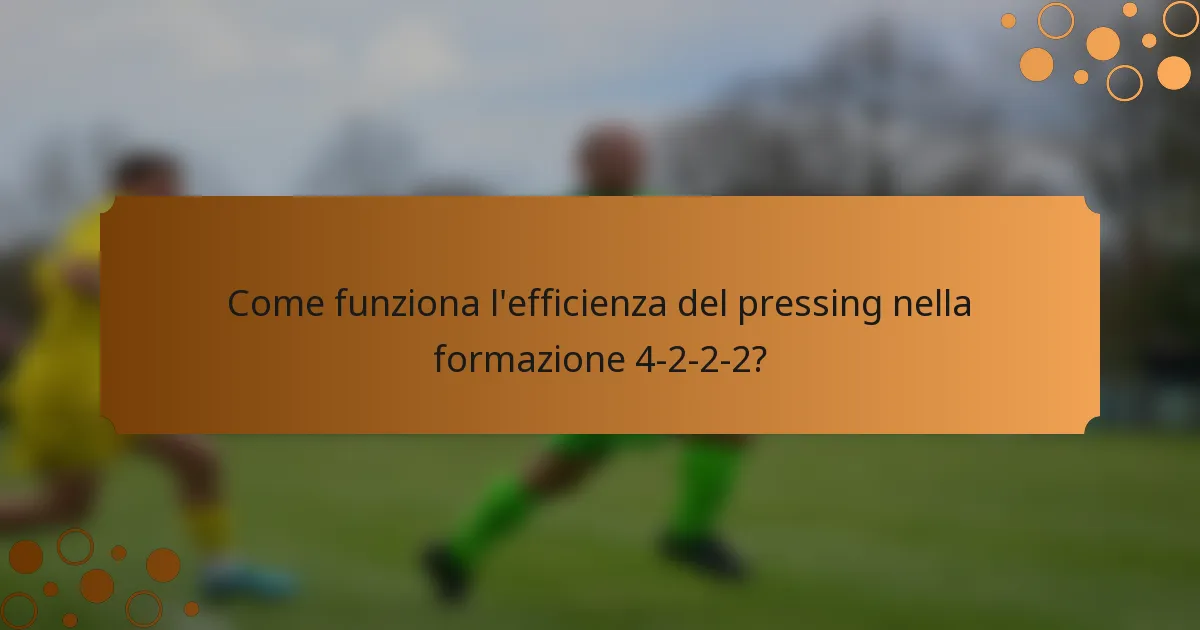 Come funziona l'efficienza del pressing nella formazione 4-2-2-2?