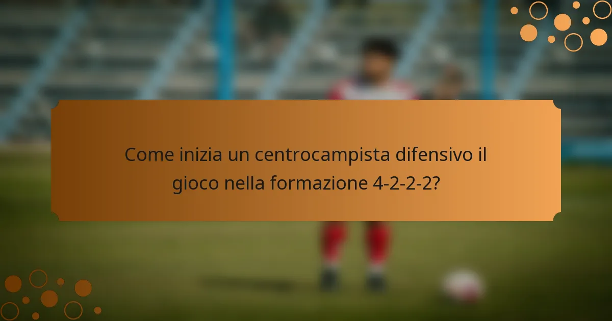 Come inizia un centrocampista difensivo il gioco nella formazione 4-2-2-2?