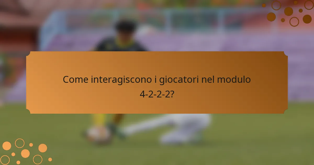 Come interagiscono i giocatori nel modulo 4-2-2-2?
