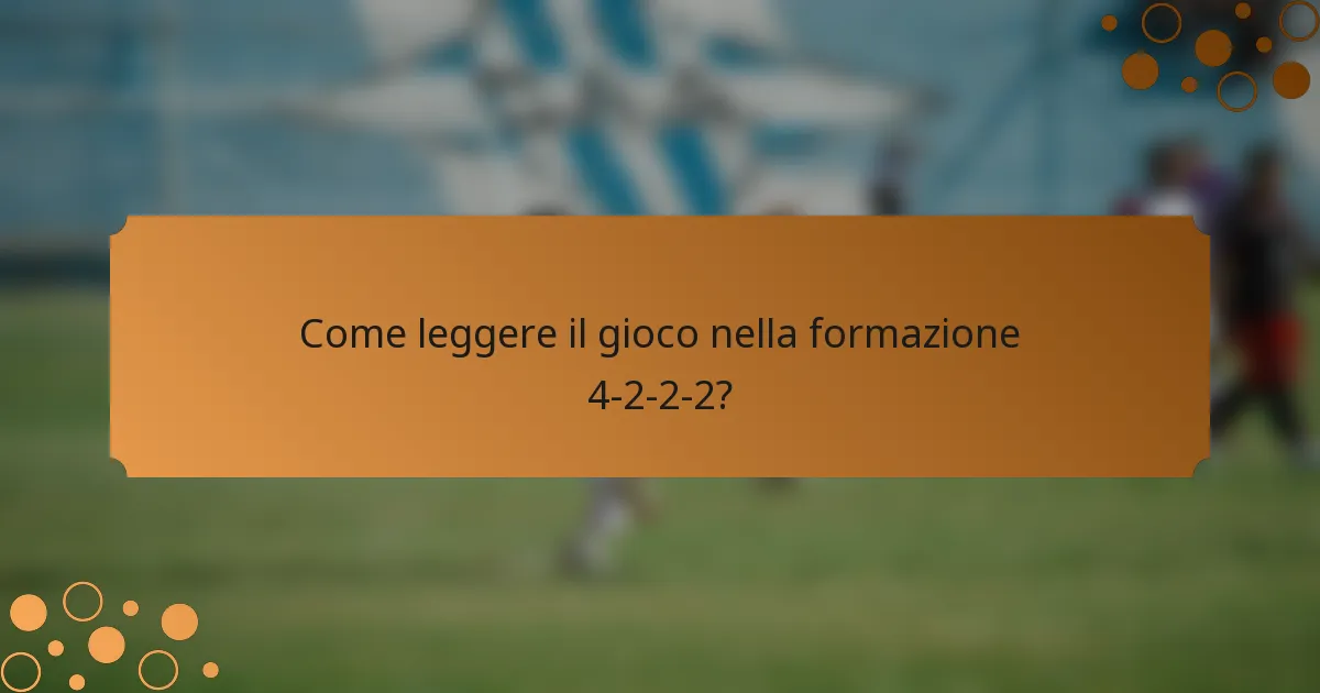 Come leggere il gioco nella formazione 4-2-2-2?