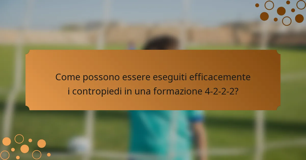 Come possono essere eseguiti efficacemente i contropiedi in una formazione 4-2-2-2?