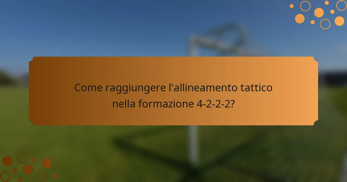 Come raggiungere l'allineamento tattico nella formazione 4-2-2-2?