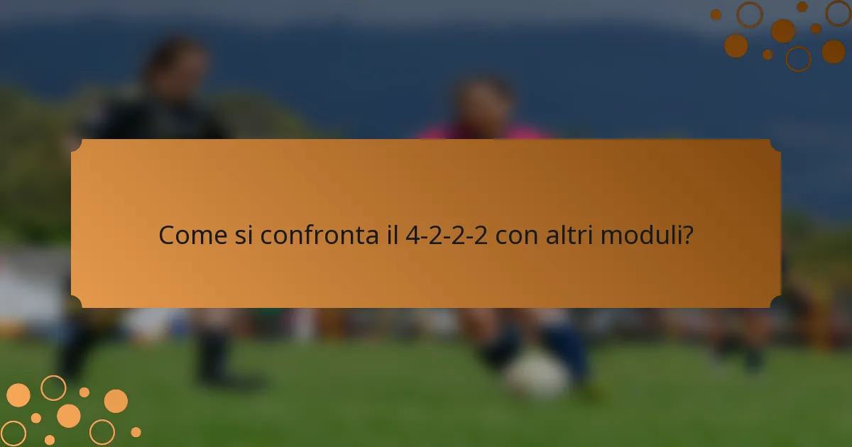 Come si confronta il 4-2-2-2 con altri moduli?