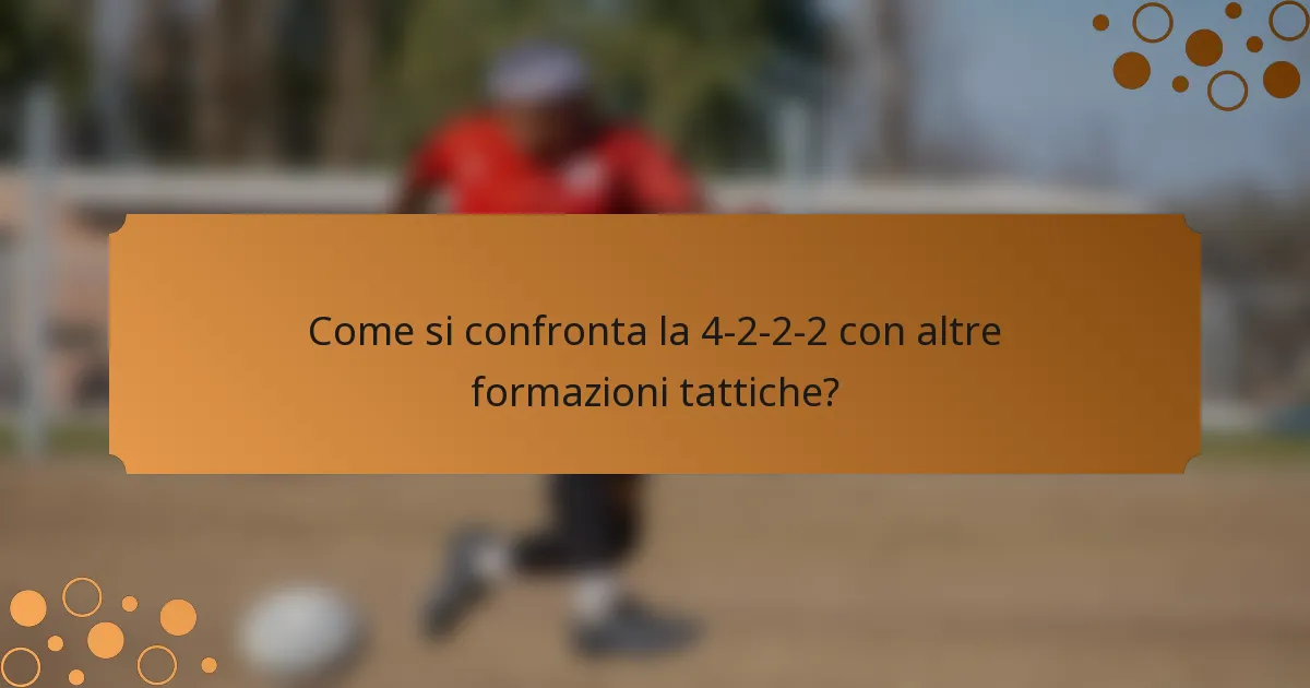 Come si confronta la 4-2-2-2 con altre formazioni tattiche?