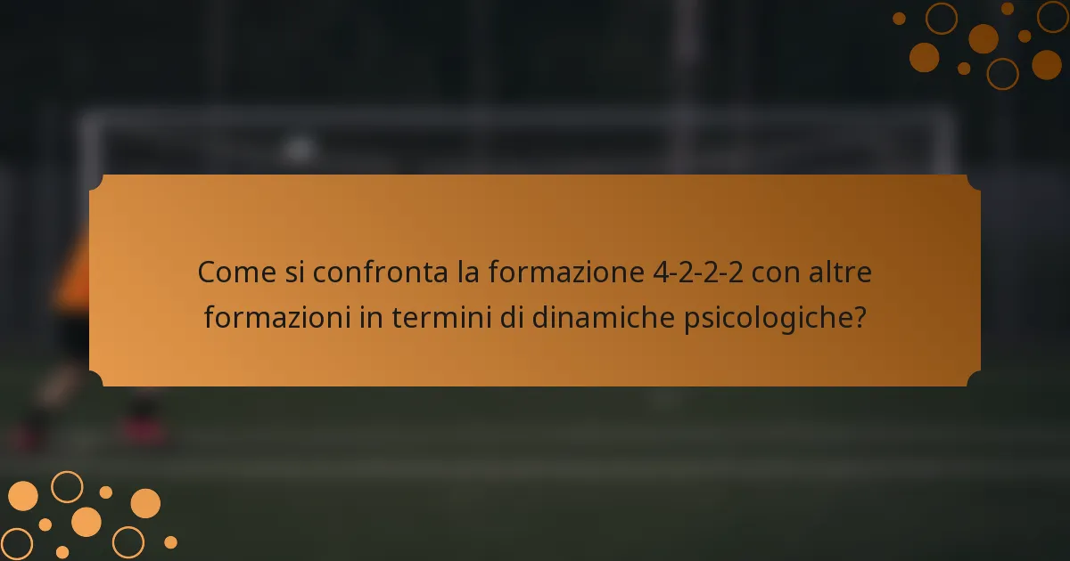Come si confronta la formazione 4-2-2-2 con altre formazioni in termini di dinamiche psicologiche?