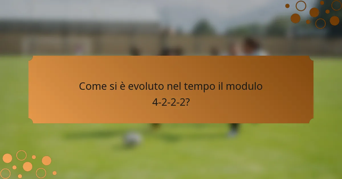 Come si è evoluto nel tempo il modulo 4-2-2-2?