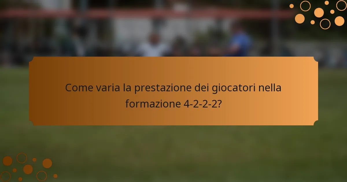 Come varia la prestazione dei giocatori nella formazione 4-2-2-2?
