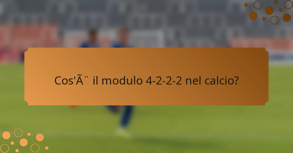 Cos'è il modulo 4-2-2-2 nel calcio?