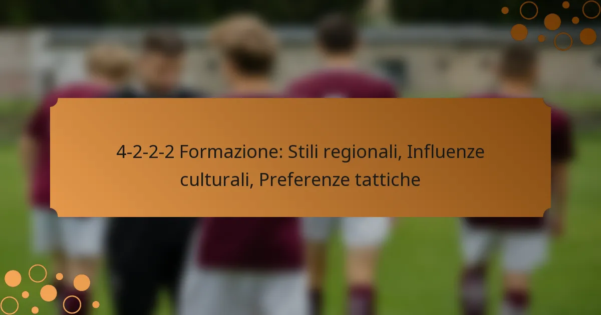 4-2-2-2 Formazione: Stili regionali, Influenze culturali, Preferenze tattiche