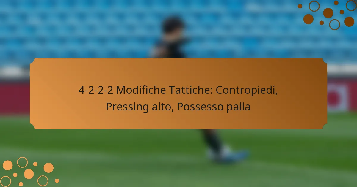 4-2-2-2 Modifiche Tattiche: Contropiedi, Pressing alto, Possesso palla