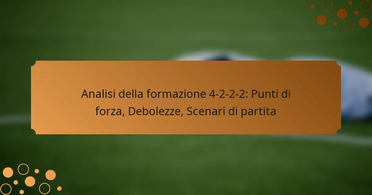 Analisi della formazione 4-2-2-2: Punti di forza, Debolezze, Scenari di partita