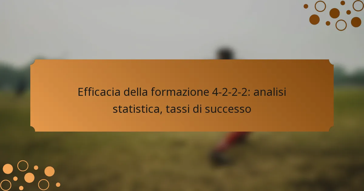 Efficacia della formazione 4-2-2-2: analisi statistica, tassi di successo