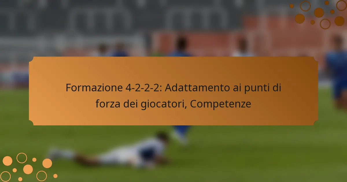Formazione 4-2-2-2: Adattamento ai punti di forza dei giocatori, Competenze