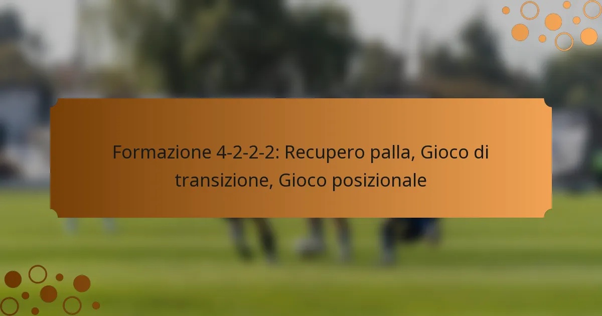 Formazione 4-2-2-2: Recupero palla, Gioco di transizione, Gioco posizionale