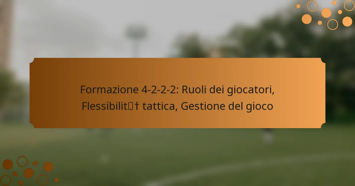 Formazione 4-2-2-2: Ruoli dei giocatori, Flessibilità tattica, Gestione del gioco