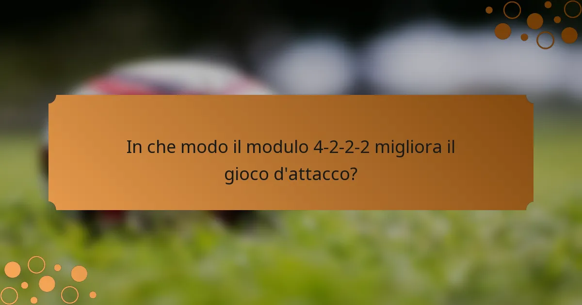 In che modo il modulo 4-2-2-2 migliora il gioco d'attacco?