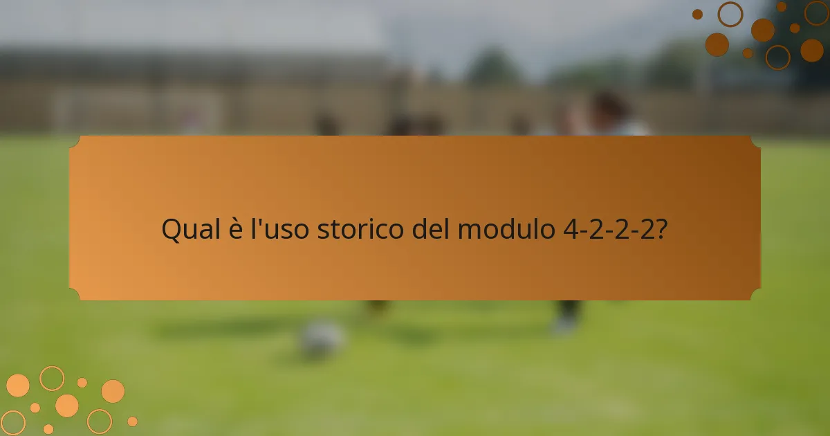 Qual è l'uso storico del modulo 4-2-2-2?