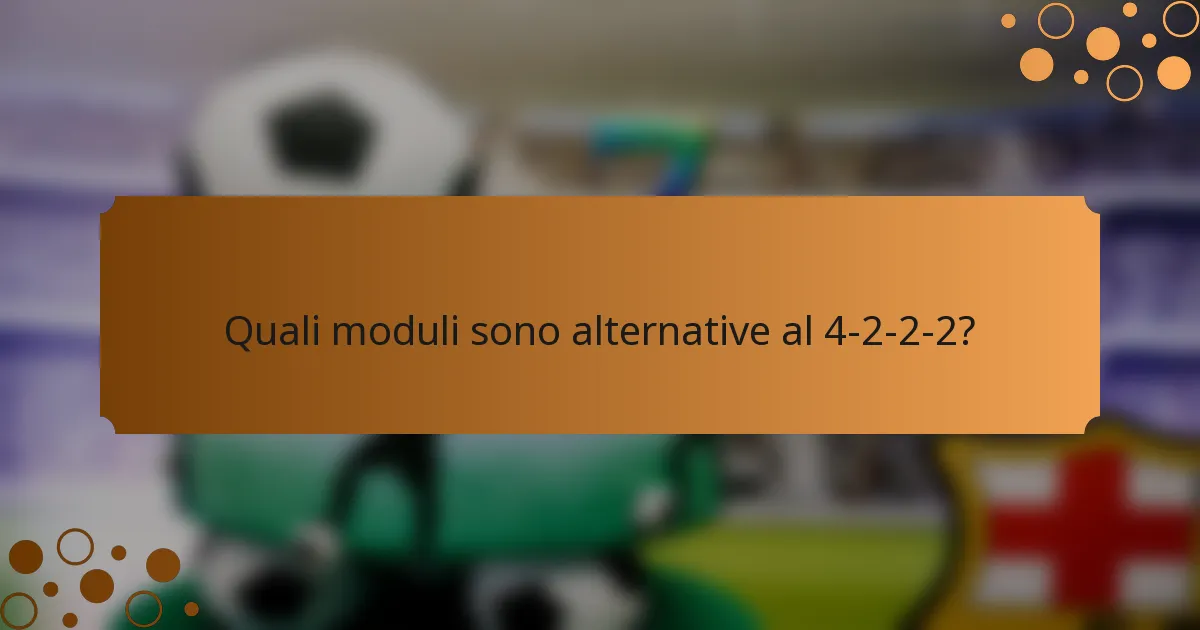 Quali moduli sono alternative al 4-2-2-2?