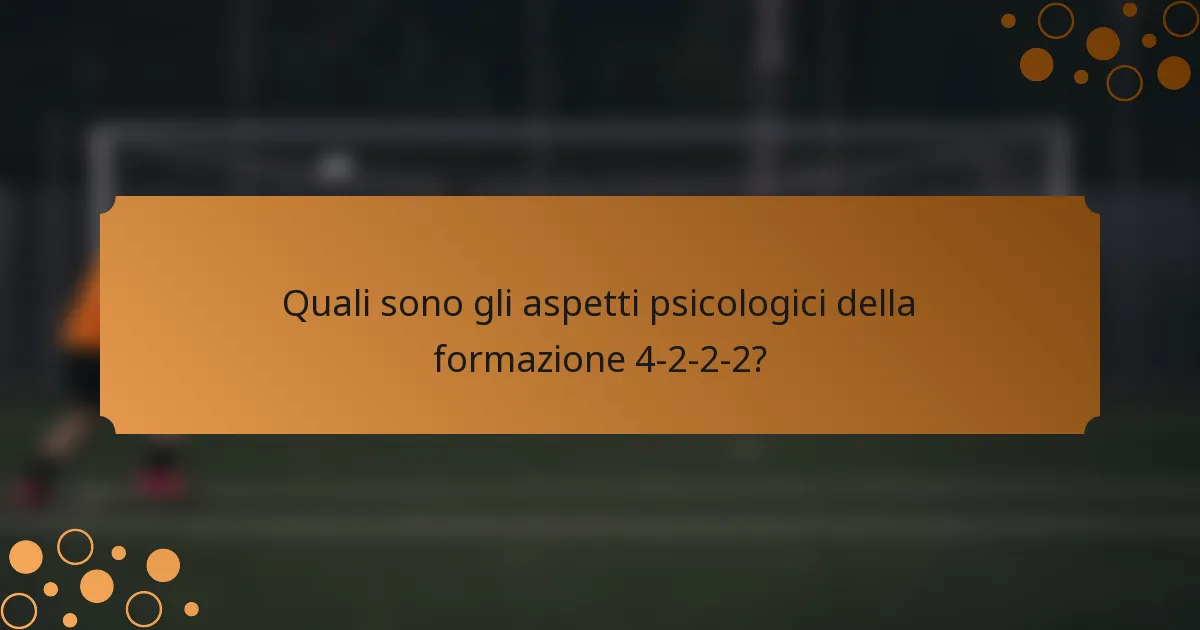 Quali sono gli aspetti psicologici della formazione 4-2-2-2?