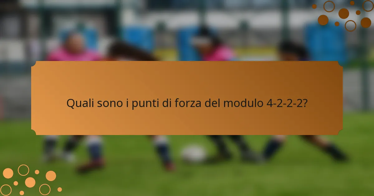 Quali sono i punti di forza del modulo 4-2-2-2?