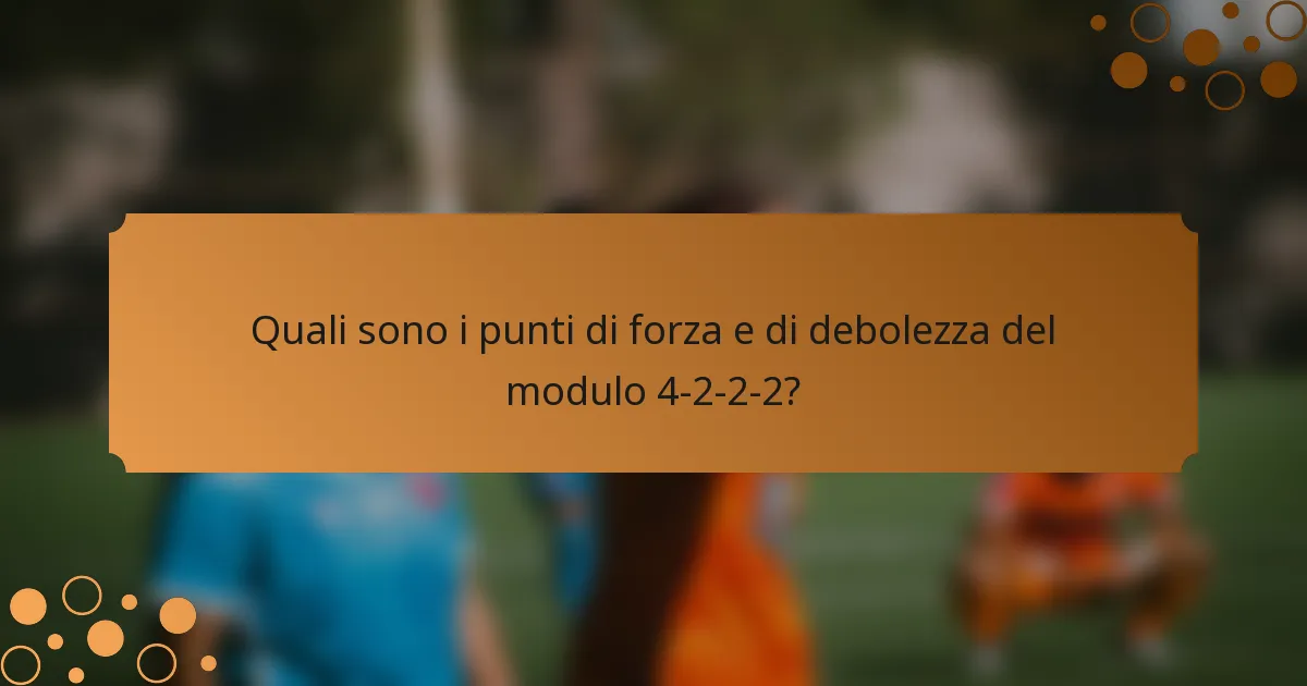 Quali sono i punti di forza e di debolezza del modulo 4-2-2-2?