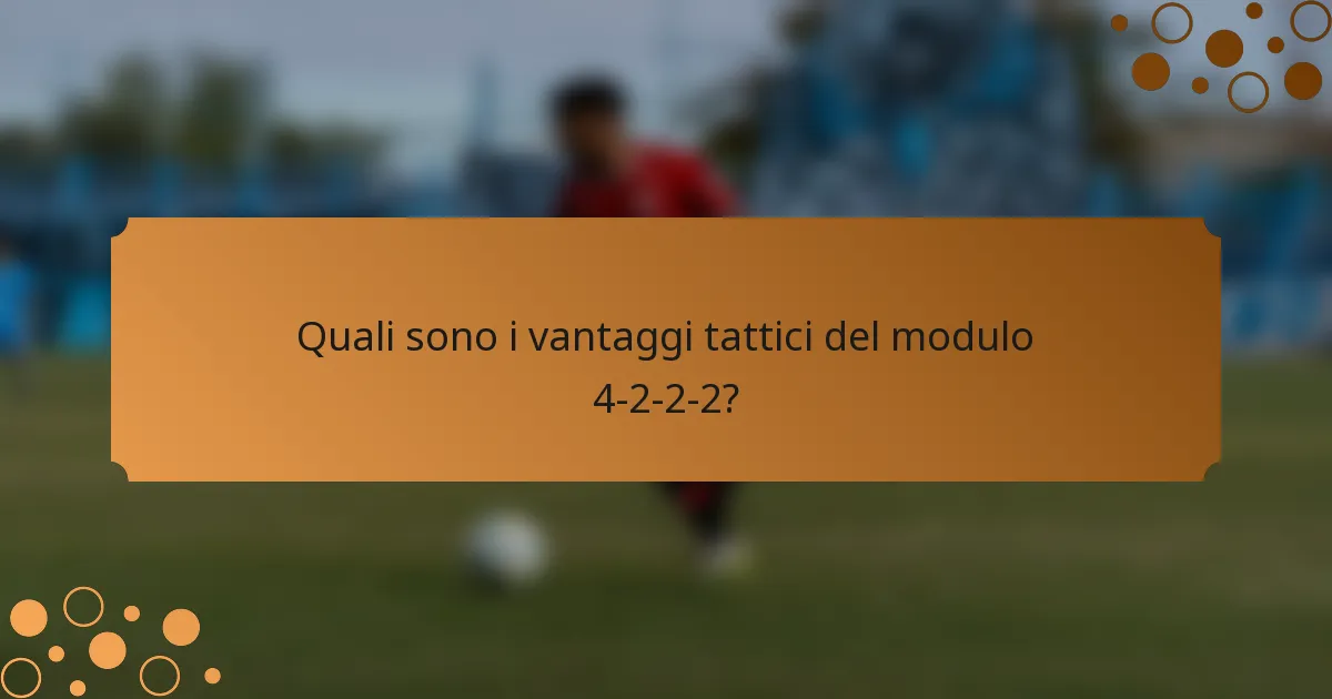 Quali sono i vantaggi tattici del modulo 4-2-2-2?