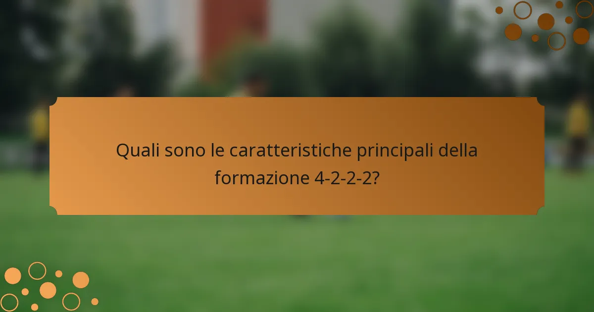 Quali sono le caratteristiche principali della formazione 4-2-2-2?