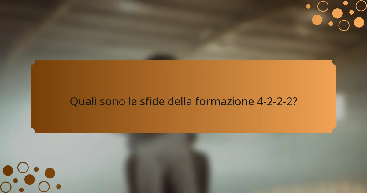 Quali sono le sfide della formazione 4-2-2-2?