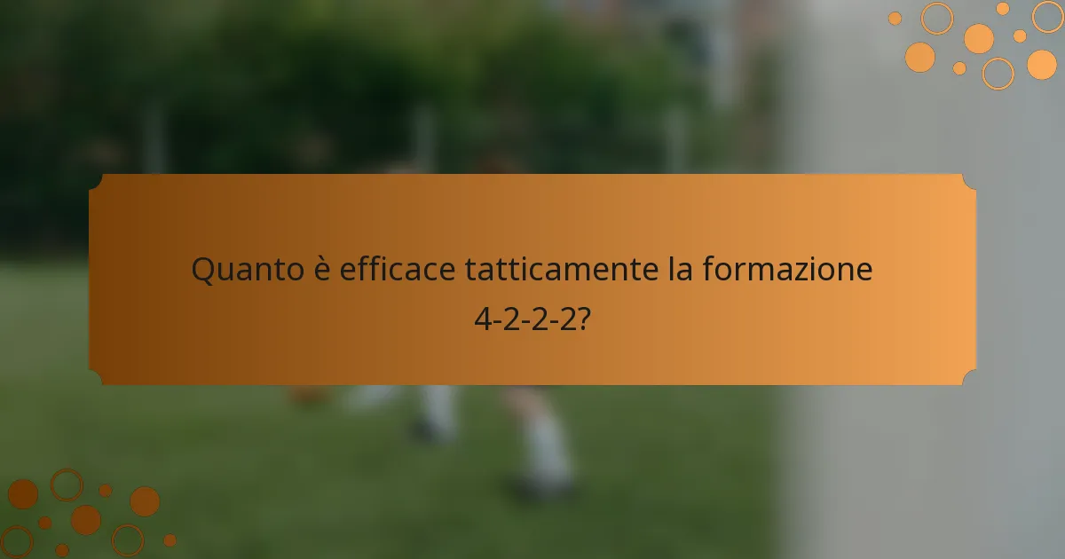 Quanto è efficace tatticamente la formazione 4-2-2-2?